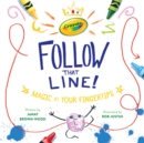 Image for Crayola: Follow That Line! : Magic at Your Fingertips