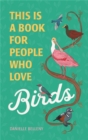 Image for This Is a Book for People Who Love Birds