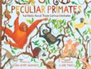 Image for Peculiar primates  : fun facts about these curious creatures