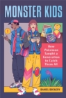 Image for Monster kids  : how Pokâemon taught a generation to catch them all