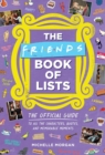 Image for The Friends book of lists  : the quotes, moments, and characters from the show that will always be there for you