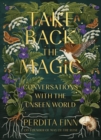 Image for Take back the magic  : conversations with the unseen world