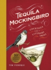 Image for Tequila mockingbird  : cocktails with a literary twist