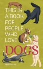 Image for This Is a Book for People Who Love Dogs