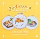 Image for Gudetama cross-stitch  : 30 easy-to-follow patterns from your favorite lazy egg