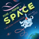 Image for Peeing and pooping in space  : a 100% factual illustrated history
