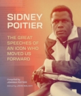 Image for Sidney Poitier : The Great Speeches of an Icon Who Moved Us Forward