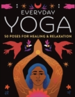 Image for Everyday Yoga : 50 Poses for Healing &amp; Relaxation