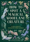 Image for How to Spot a Magical Woodland Creature