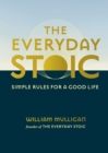 Image for The Everyday Stoic : Simple Rules for a Good Life
