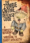 Image for The zombie gnome defense guide  : a complete reference to surviving the tiniest apocalypse