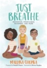 Image for Just breathe  : meditation, mindfulness, movement, and more