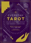 Image for Everyday Tarot  : unlock inner wisdom and manifest your future