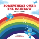Image for Somewhere Over the Rainbow : Colours in Music