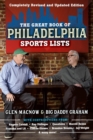 Image for The Great Book of Philadelphia Sports Lists (Completely Revised and Updated Edition)