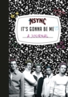 Image for *NSYNC &#39;It&#39;s Gonna Be Me!&#39; A Journal
