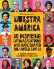Image for Nuestra Amâerica  : 30 inspiring Latinas/Latinos who have shaped the United States