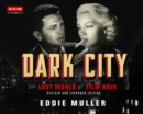 Image for Dark city  : the lost world of film noir