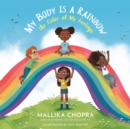 Image for My body is a rainbow  : the color of my feelings