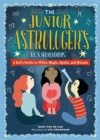 Image for The junior astrologer&#39;s handbook  : a kid&#39;s guide to astrological signs, the zodiac, and more