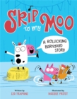Image for Skip to my moo  : a rollicking barnyard story