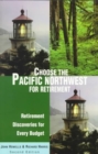 Image for Choose the Pacific Northwest for Retirement, 2nd : Retirement Discoveries for Every Budget