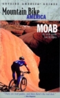 Image for Mountain Bike America: Moab : An Atlas of Moab, Utah&#39;s Greatest Off-Road Bicycle Rides