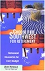 Image for Choose the Southwest for Retirement, 3rd : Retirement Discoveries for Every Budget