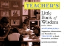 Image for Teacher&#39;s little book of wisdom  : suggestions, observations, and reminders for teachers to read, remember and share