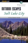 Image for Outdoor Escapes Salt Lake City : A Four-Season Guide