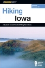 Image for Hiking Iowa : A Guide To Iowa&#39;s Greatest Hiking Adventures