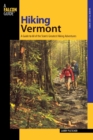 Image for Hiking Vermont : 60 Of Vermont&#39;s Greatest Hiking Adventures