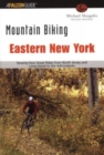 Image for Mountain Biking Eastern New York : Seventy-Four Epic Rides From North Jersey And Long Island To The Adirondacks
