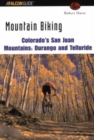 Image for Mountain Biking Colorado&#39;s San Juan Mountains: Durango and Telluride