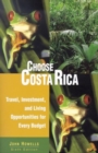 Image for Choose Costa Rica, 6th : Travel, Investment, and Living Opportunities for Every Budget