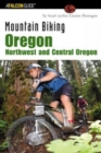 Image for Mountain Biking Oregon: Northwest and Central Oregon