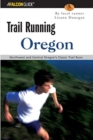 Image for Oregon : Northwest and Central Oregon&#39;s Classic Trail Runs