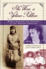 Image for She Wore a Yellow Ribbon : Women Soldiers and Patriots of the Western Frontier