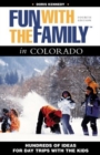 Image for Fun with the Family in Colorado : Hundreds of Ideas for Day Trips with the Kids