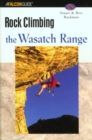Image for Rock Climbing the Wasatch Range