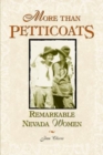 Image for More than Petticoats: Remarkable Nevada Women