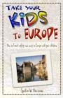 Image for Take Your Kids to Europe