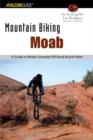 Image for Mountain Biking Moab : A Guide To Moab&#39;s Greatest Off-Road Bicycle Rides