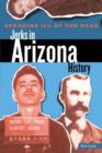 Image for Speaking Ill of the Dead: Jerks in Arizona History