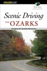 Image for Scenic Driving the Ozarks : Including the Ouachita Mountains