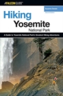 Image for Hiking Yosemite National Park : A Guide to Yosemite National Park&#39;s Greatest Hiking Adventures