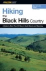 Image for Hiking the Black Hills Country : A Guide To More Than 50 Hikes In South Dakota And Wyoming