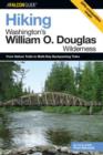 Image for Hiking Washington&#39;s William O. Douglas Wilderness : From Nature Trails To Multi-Day Backpacking Treks