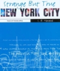 Image for Strange but True: New York City : Tales of the Big Apple