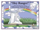 Image for Hey Ranger! Kids Ask Questions about Yellowstone National Park